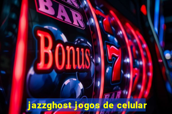 jazzghost jogos de celular